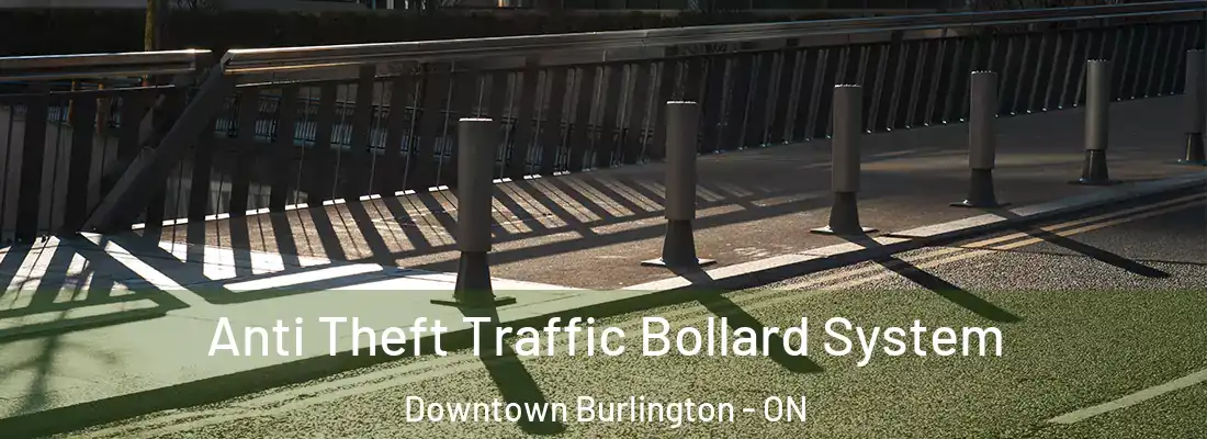  Anti Theft Traffic Bollard System Downtown Burlington - ON