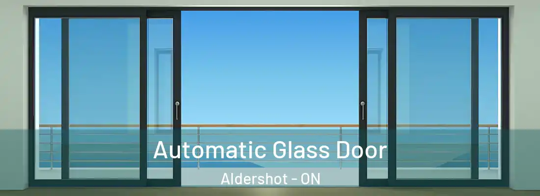  Automatic Glass Door Aldershot - ON