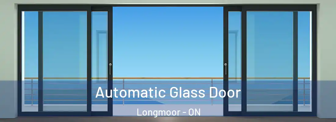  Automatic Glass Door Longmoor - ON