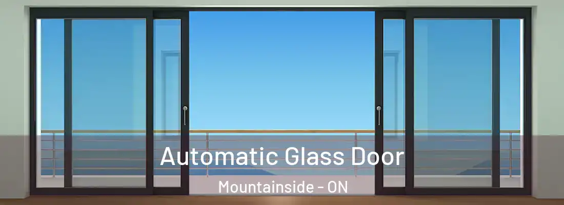  Automatic Glass Door Mountainside - ON
