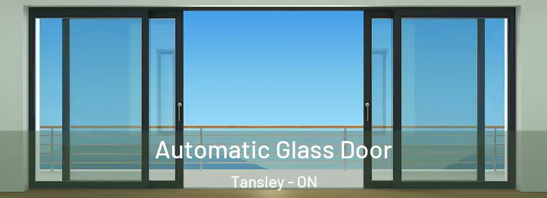  Automatic Glass Door Tansley - ON