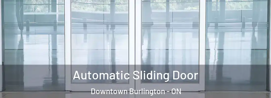  Automatic Sliding Door Downtown Burlington - ON