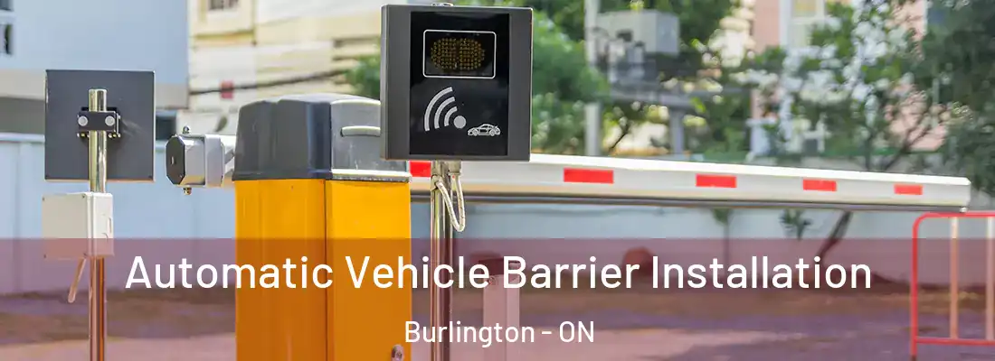  Automatic Vehicle Barrier Installation Burlington - ON