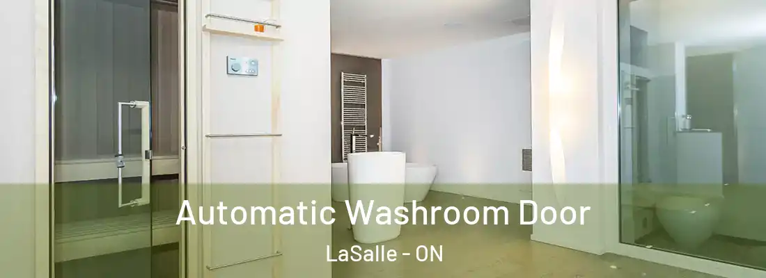  Automatic Washroom Door LaSalle - ON