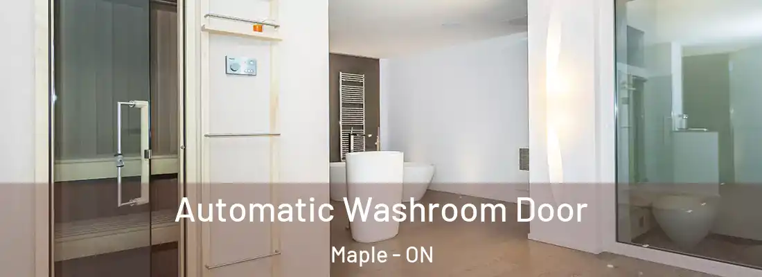 Automatic Washroom Door Maple - ON