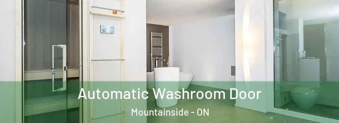  Automatic Washroom Door Mountainside - ON