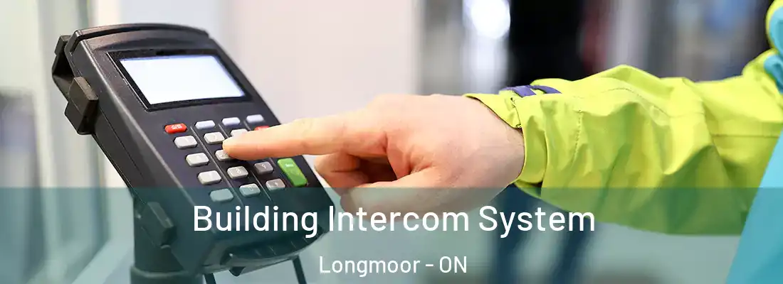  Building Intercom System Longmoor - ON