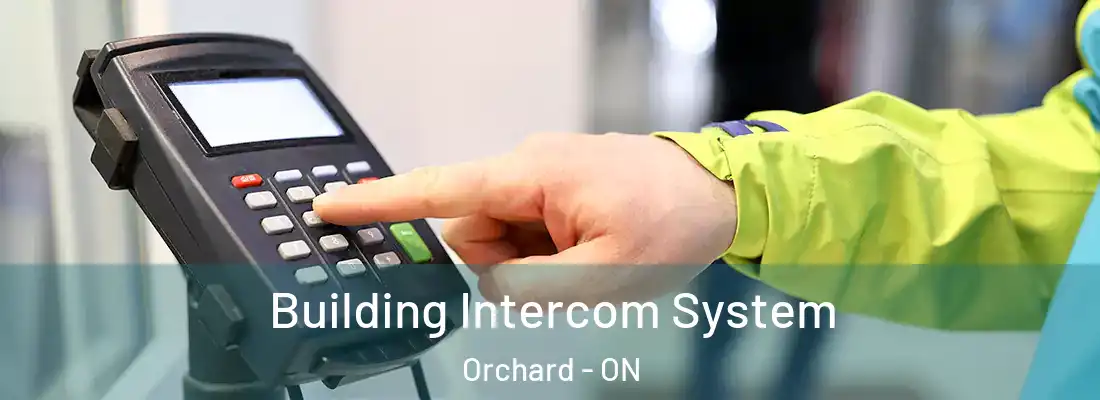  Building Intercom System Orchard - ON