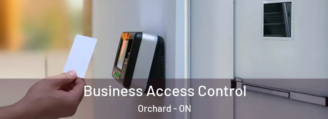  Business Access Control Orchard - ON