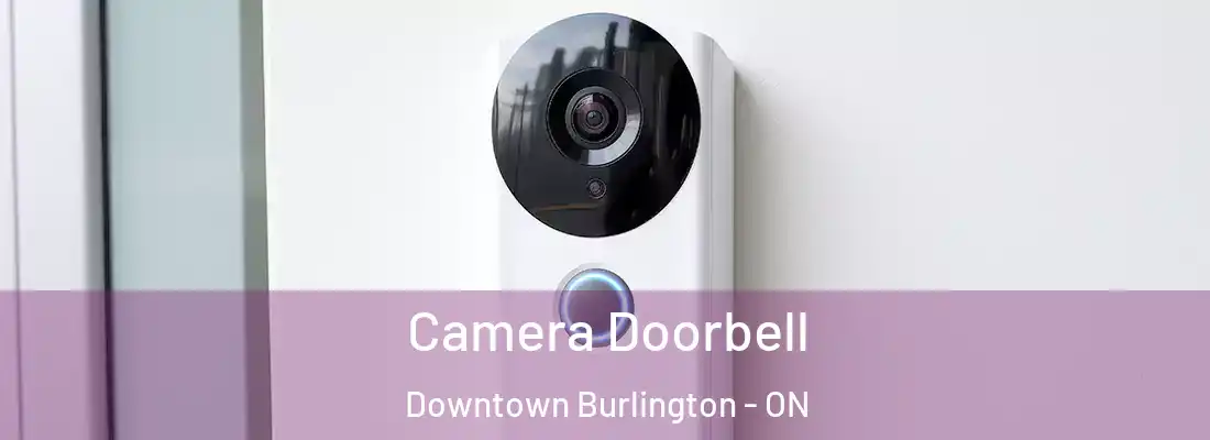  Camera Doorbell Downtown Burlington - ON