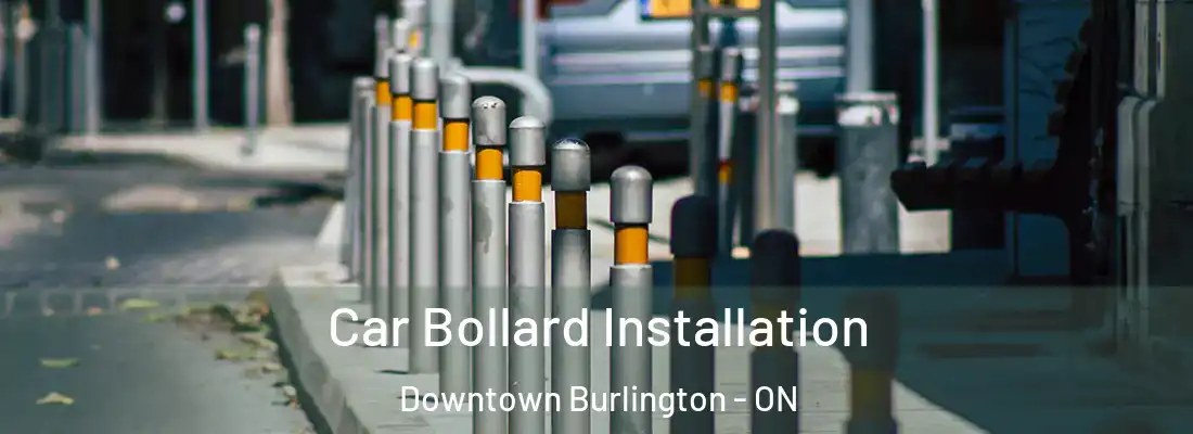  Car Bollard Installation Downtown Burlington - ON