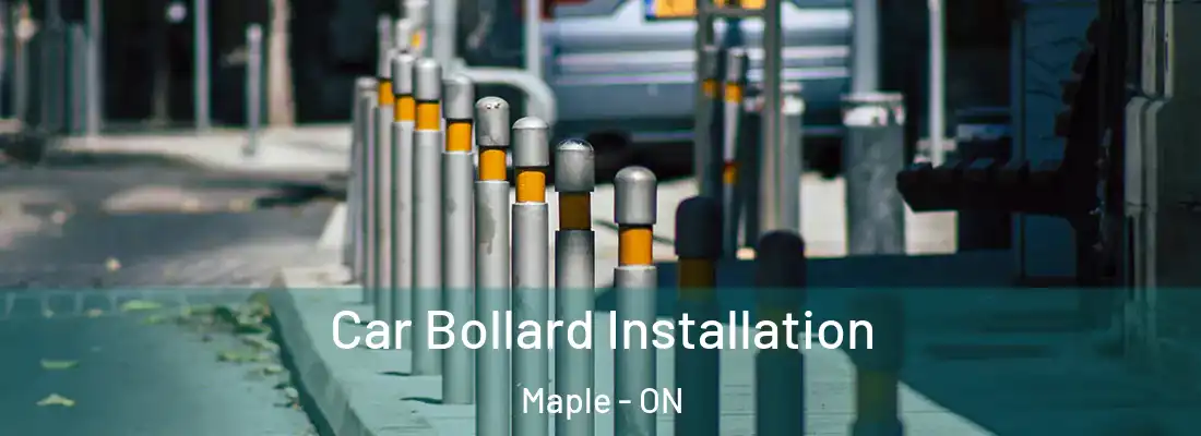  Car Bollard Installation Maple - ON