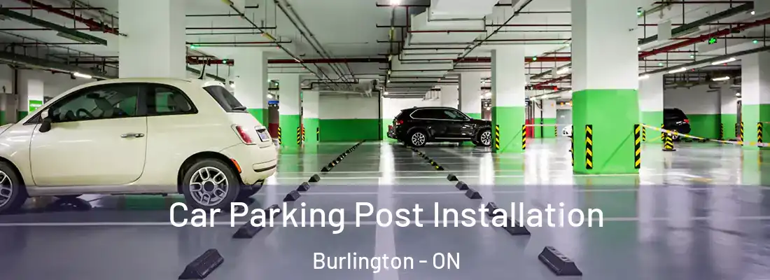  Car Parking Post Installation Burlington - ON