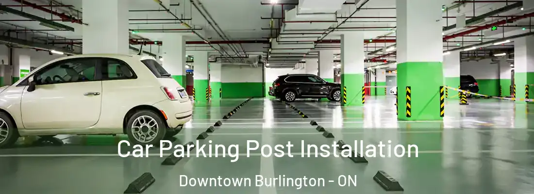  Car Parking Post Installation Downtown Burlington - ON