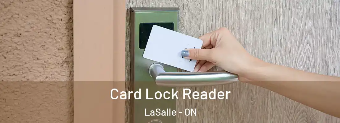  Card Lock Reader LaSalle - ON