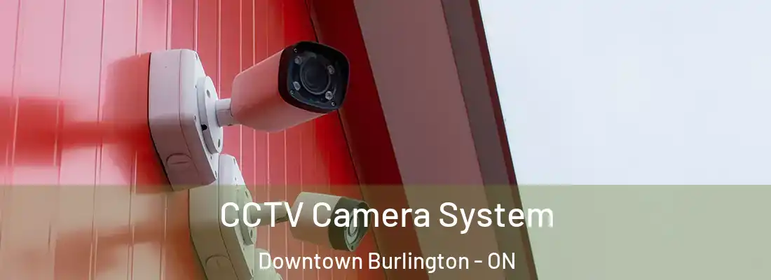  CCTV Camera System Downtown Burlington - ON