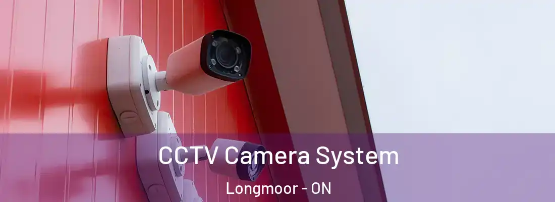  CCTV Camera System Longmoor - ON