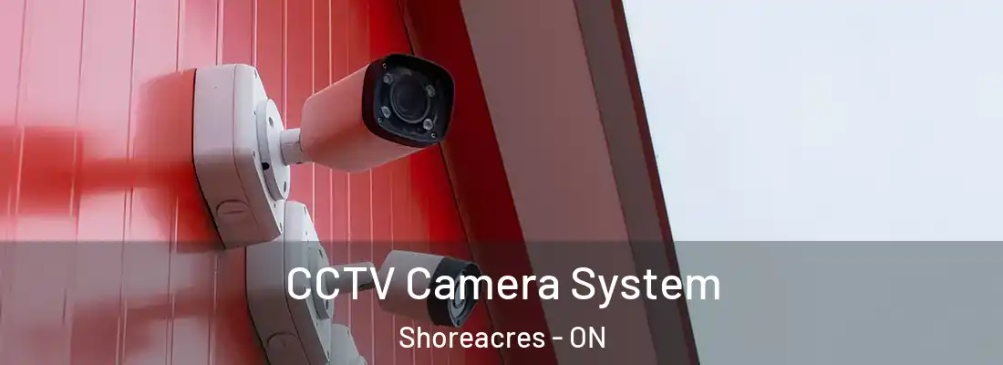 CCTV Camera System Shoreacres - ON