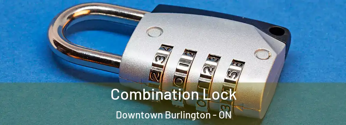  Combination Lock Downtown Burlington - ON