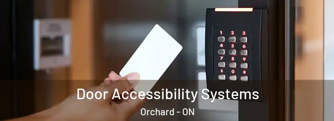  Door Accessibility Systems Orchard - ON