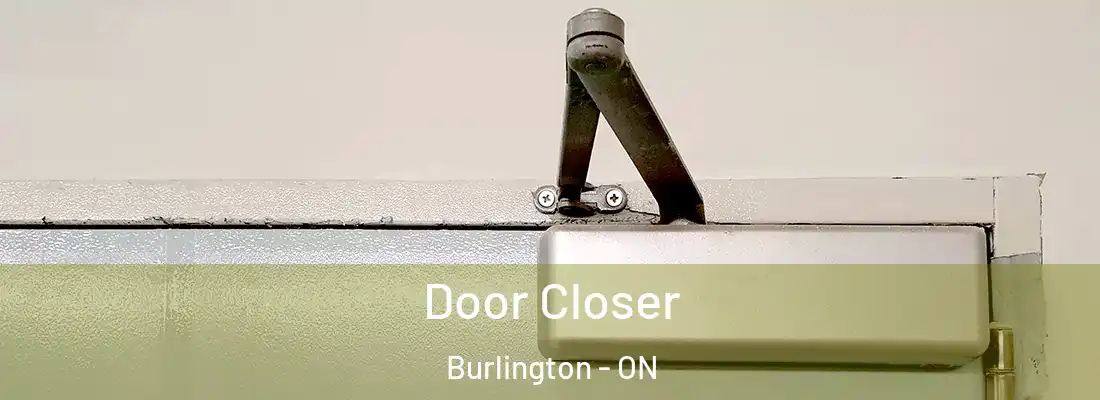  Door Closer Burlington - ON