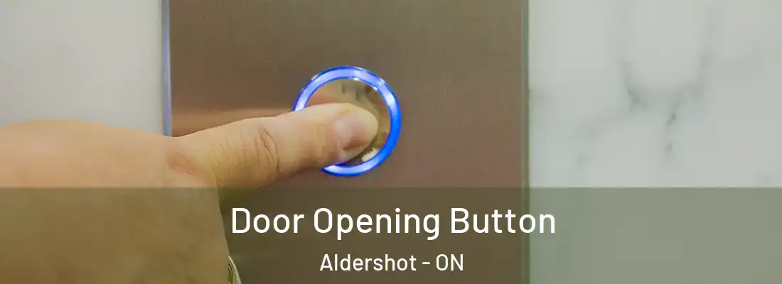  Door Opening Button Aldershot - ON