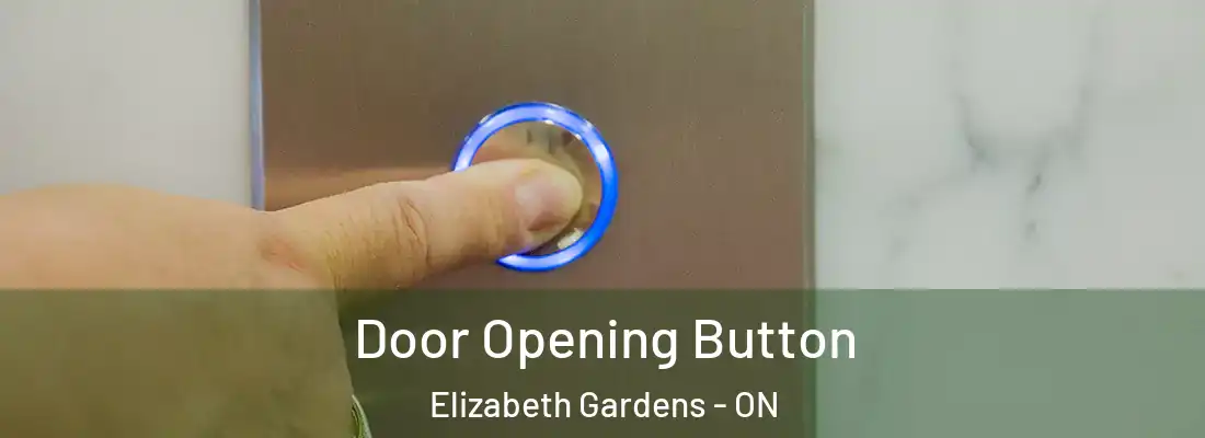  Door Opening Button Elizabeth Gardens - ON