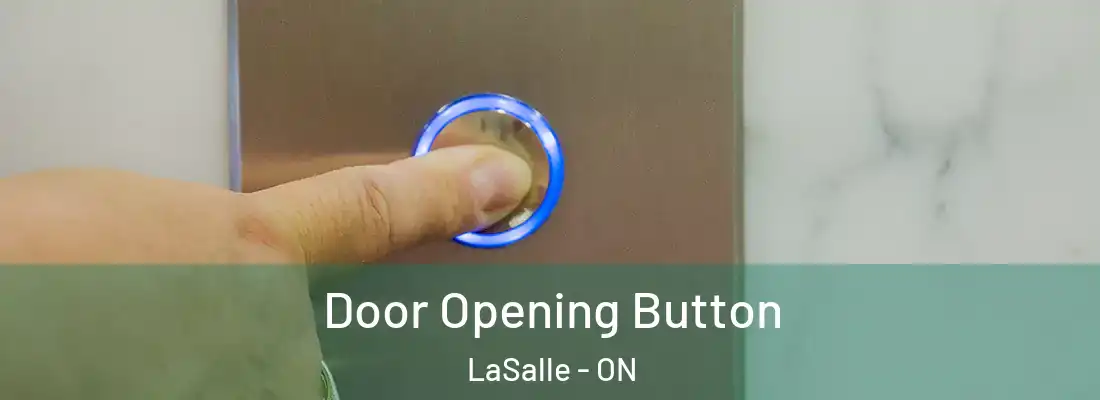 Door Opening Button LaSalle - ON