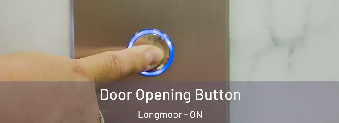  Door Opening Button Longmoor - ON