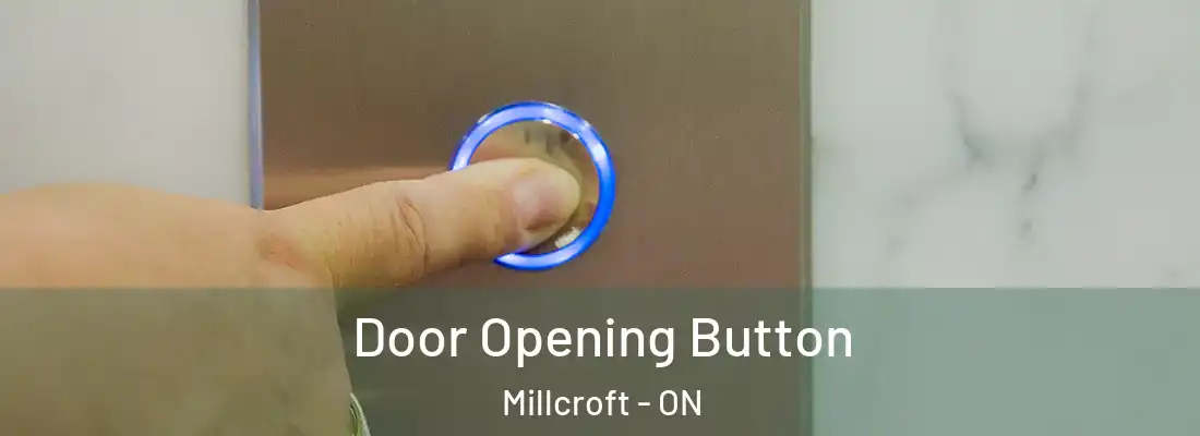  Door Opening Button Millcroft - ON