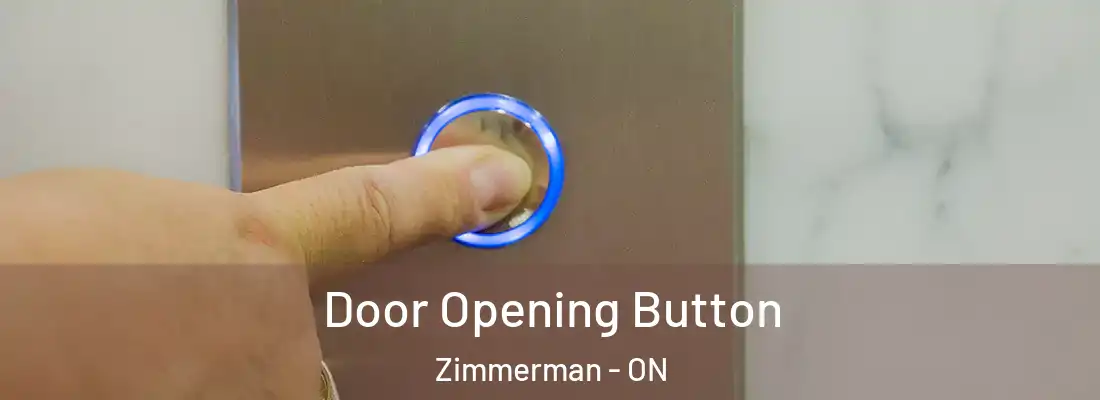  Door Opening Button Zimmerman - ON