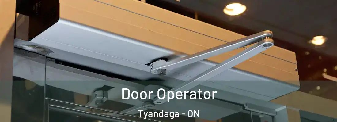  Door Operator Tyandaga - ON