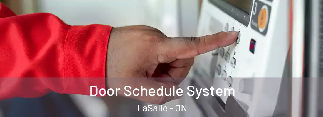  Door Schedule System LaSalle - ON