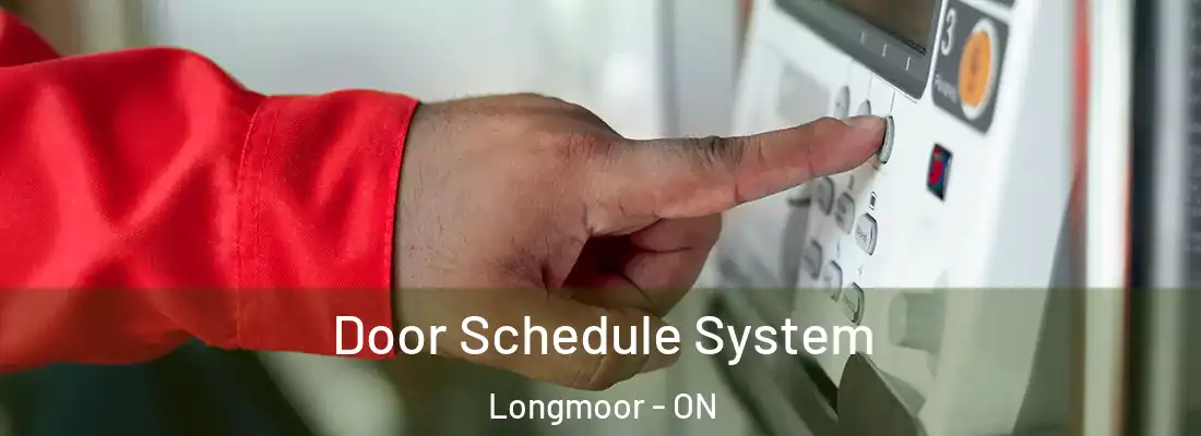  Door Schedule System Longmoor - ON
