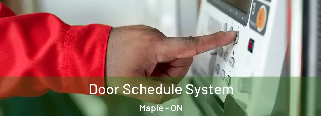Door Schedule System Maple - ON