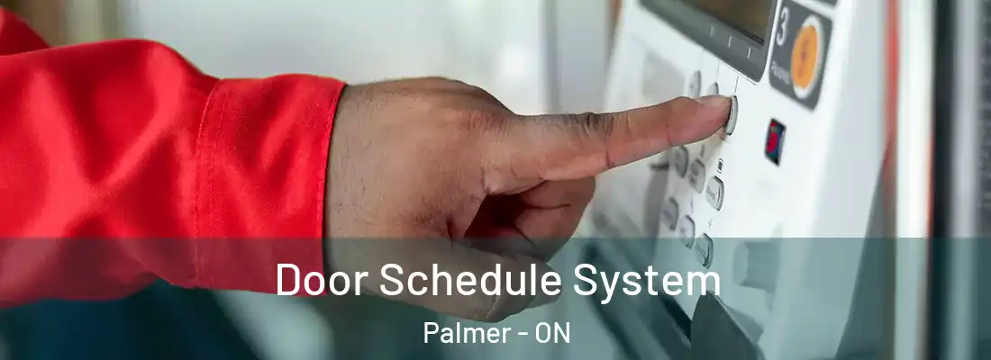  Door Schedule System Palmer - ON
