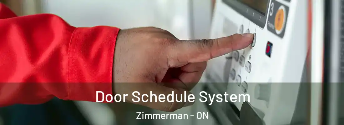  Door Schedule System Zimmerman - ON