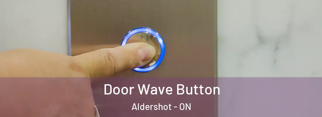  Door Wave Button Aldershot - ON