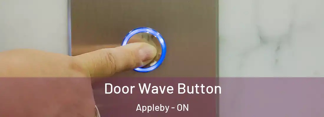  Door Wave Button Appleby - ON