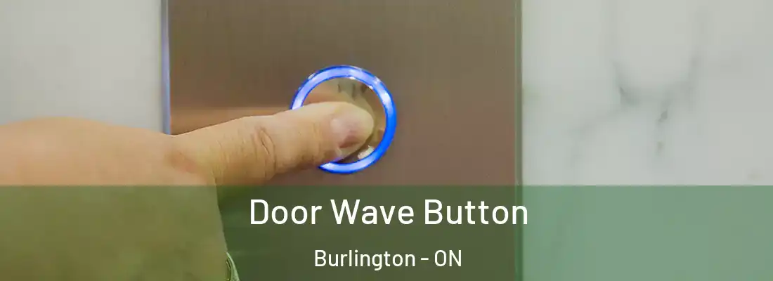  Door Wave Button Burlington - ON