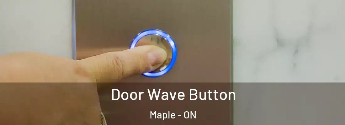  Door Wave Button Maple - ON