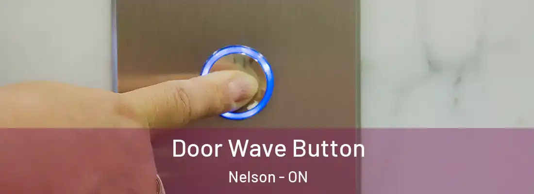 Door Wave Button Nelson - ON