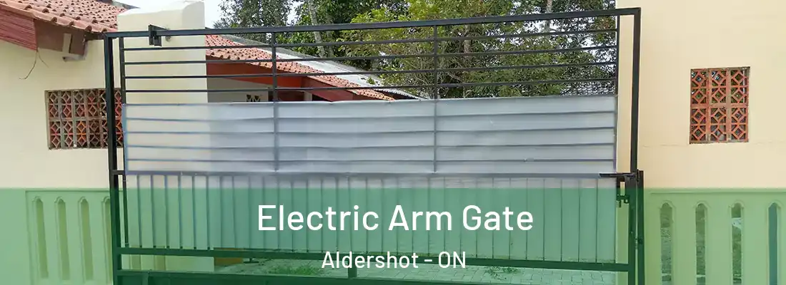  Electric Arm Gate Aldershot - ON