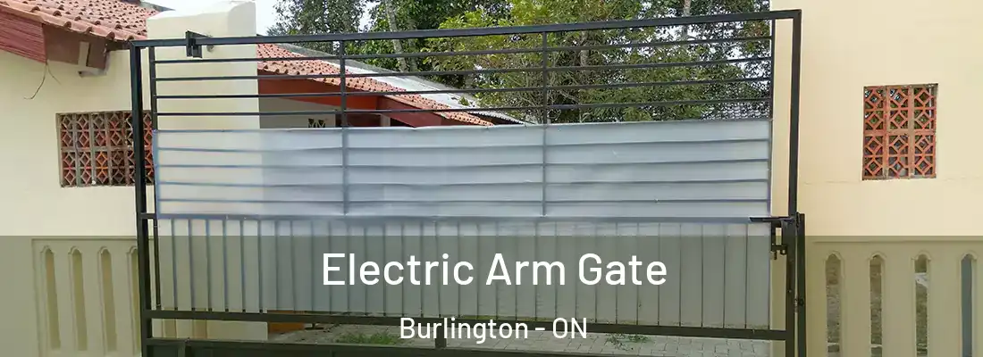  Electric Arm Gate Burlington - ON