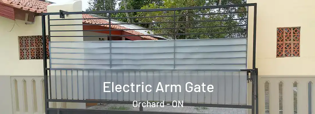  Electric Arm Gate Orchard - ON
