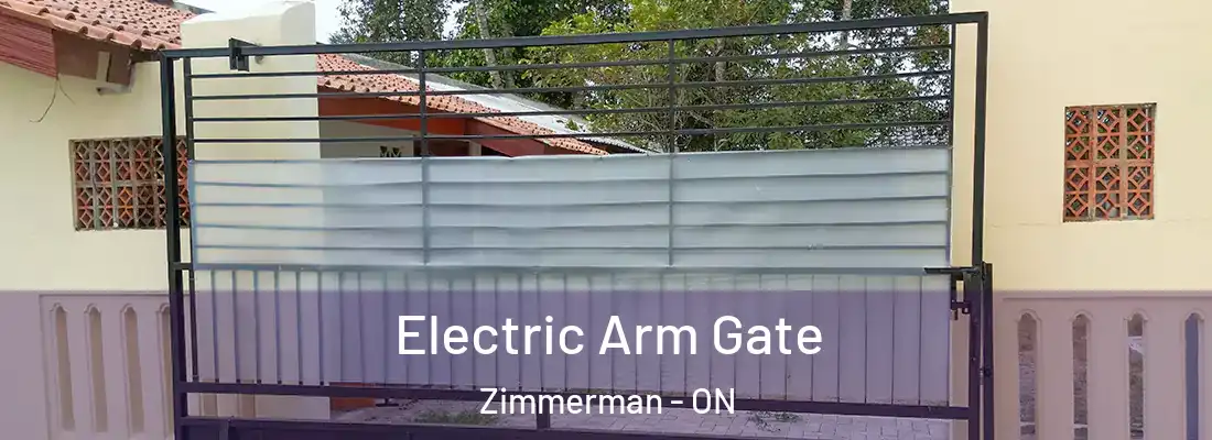  Electric Arm Gate Zimmerman - ON