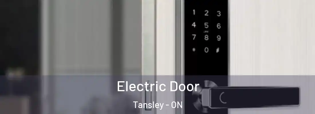  Electric Door Tansley - ON