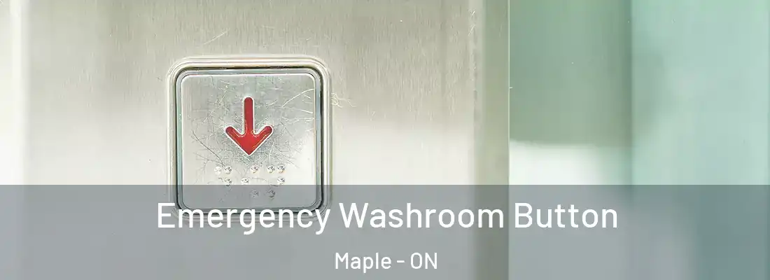  Emergency Washroom Button Maple - ON