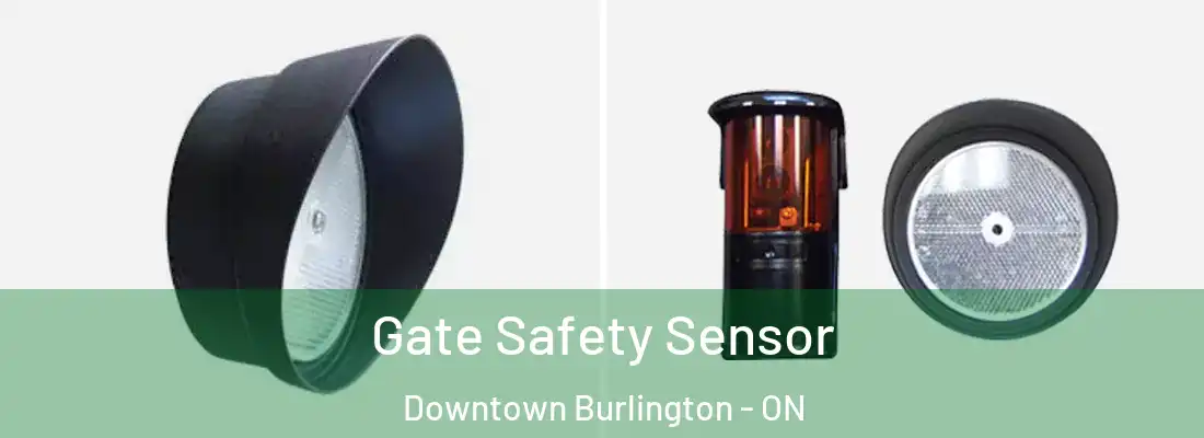 Gate Safety Sensor Downtown Burlington - ON