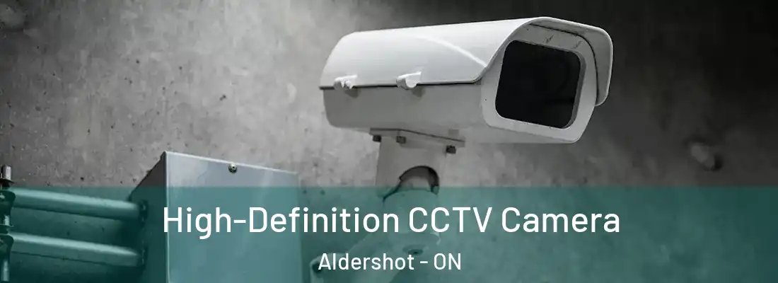  High-Definition CCTV Camera Aldershot - ON